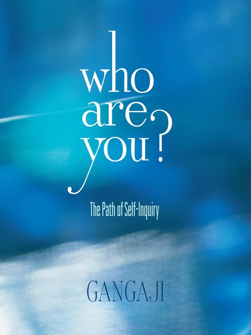 Title details for Who Are You? by Gangaji - Available